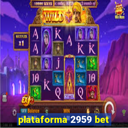 plataforma 2959 bet